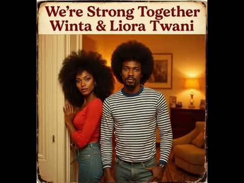 Winta & Liora Twani - We're Strong Together