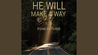 He Will Make a Way Music Video