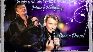 David chante &quot; Avec une seul poignée de terre &quot;Johnny Hallyday