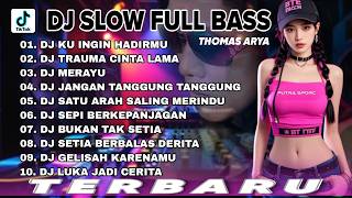 Download lagu DJ THOMAS ARYA SLOW FULL BASS TERBARU 2025 || DJ KU INGIN HADIRMU 🎵 DJ MERAYU 🎵 DJ FULL ALBUM mp3 Download lagu DJ THOMAS ARYA SLOW FULL BASS TERBARU 2025 || DJ KU INGIN HADIRMU 🎵 DJ MERAYU 🎵 DJ FULL ALBUM mp3