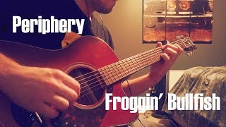 Periphery- Froggin' Bullfish Acoustic Outro