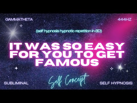 Effortless Fame: “It Was So Easy for You to Get Famous" - Self Hypnosis in 8D
