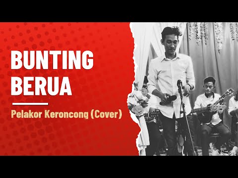 Bunting Berua - Pelakor keroncong (Cover) || Langgam Makassar