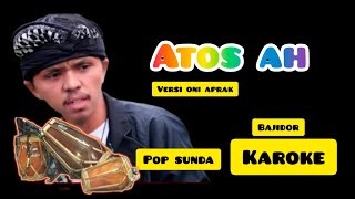 Download lagu Karoke atos ah #adriandamaputra versi oni aprak bajidor mp3