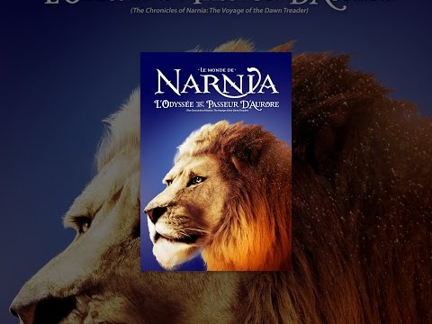 Le monde de Narnia : L'odyssée du passeur d'aurore (VF)