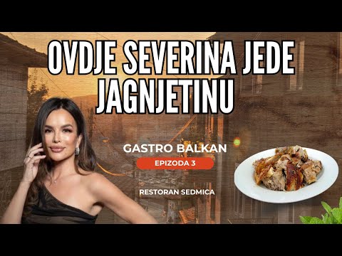 GASTRO BALKAN - Restoran Sedmica: Jagnjetina u Jablanici na koju dolazi i Severina!