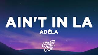 Download lagu ADÉLA - Ain't In LA (Lyrics) mp3