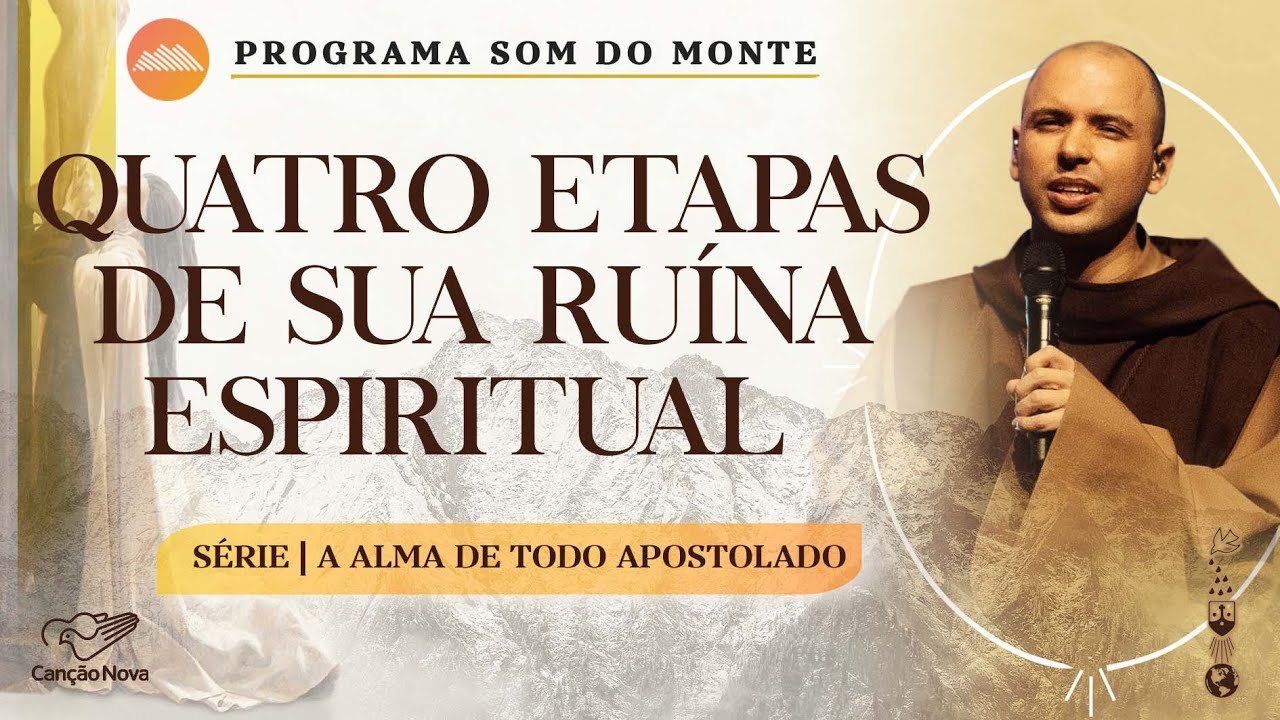 Quatro etapas de sua ruína espiritual | A alma de todo apostolado | #14