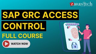 SAP GRC Access Control Full Course | ZaranTech
