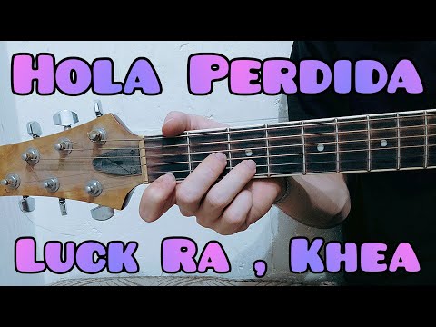 Hola Perdida (part. Khea) - Luck Ra