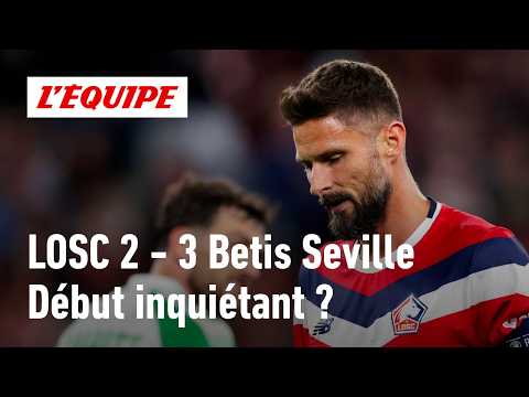 Lille 2-3 Betis Séville : le LOSC a-t-il totalement raté ses débuts en Ligue des champions ?
