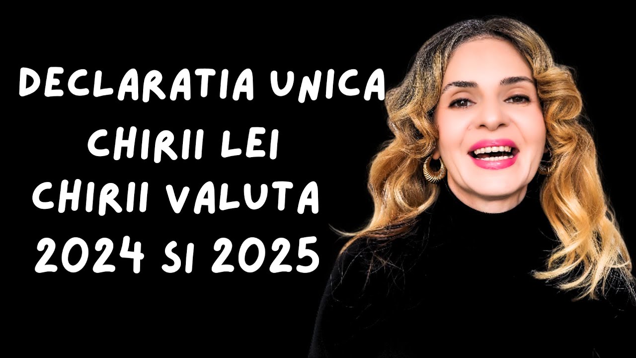 MODEL COMPLETARE DECLARATIA UNICA VENITURI CHIRII LEI SI VALUTA 2024