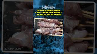 Cicipi Kuliner Ekstrem di Tawangmangu Jawa Tengah, Pionir Makanan Ekstrem di Indonesia