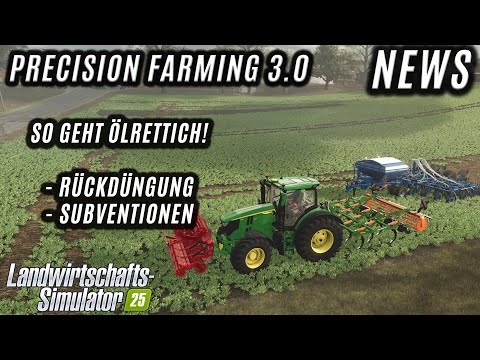 LS25 Precision Farming - Ölrettich  wie geht Rückdüngung und wann gibt es Subventionen?