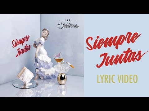 Las Chillers - Siempre Juntas (lyric video oficial)