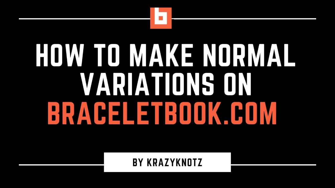 Normal Variations Tutorial on BraceletBook.com
