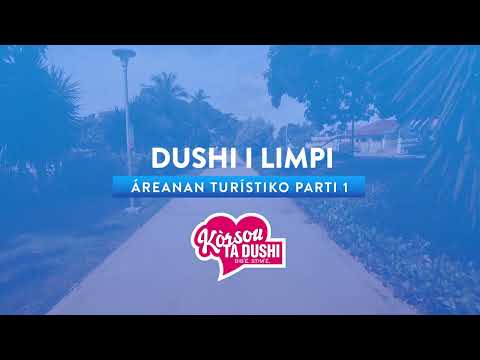 Dushi i Limpi│Áreanan turístiko partí 1