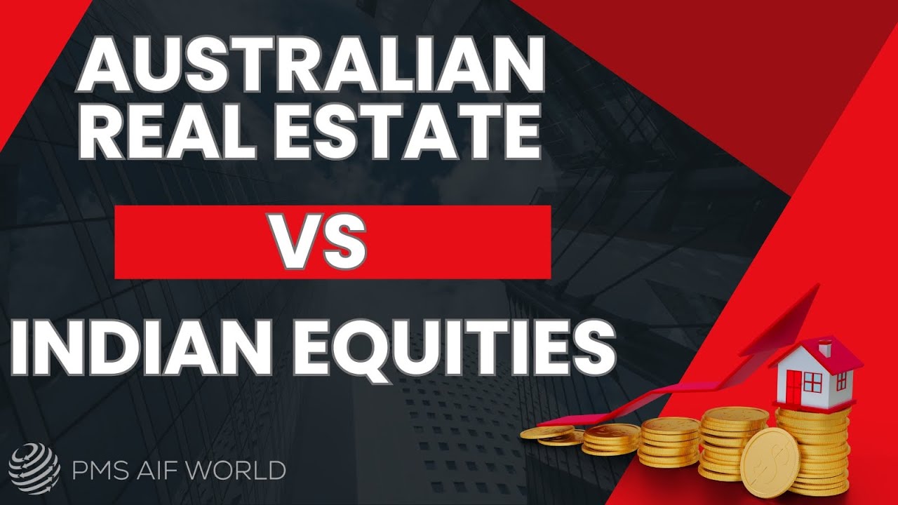 Australian Real Estate Vs Indian Equities - Returns with Numbers | Australian Super