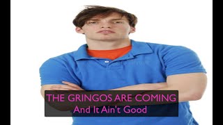 El Salvador- GRINGOS ARE COMING!! And iT Ain't Good