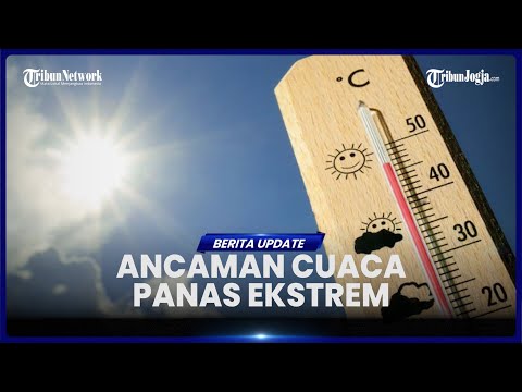 10 AREAS ARE POTENTIALLY HIGHLY HOT WEATHER, BMKG RECOMMENDS STAYING OUT OF THE HOUSE DURING THE DAY