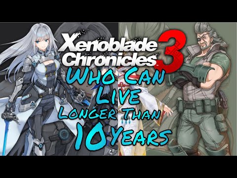 XENOBLADE 3 WHO CAN LIVE LONGER THAN 10 YEARS?