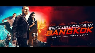 ENGLISH DOGS IN BANGKOK.(2020) Action Movie HD.AMAZON.DIRECT TV. SPECTRUM.VERIZON. NOV 3 2020.