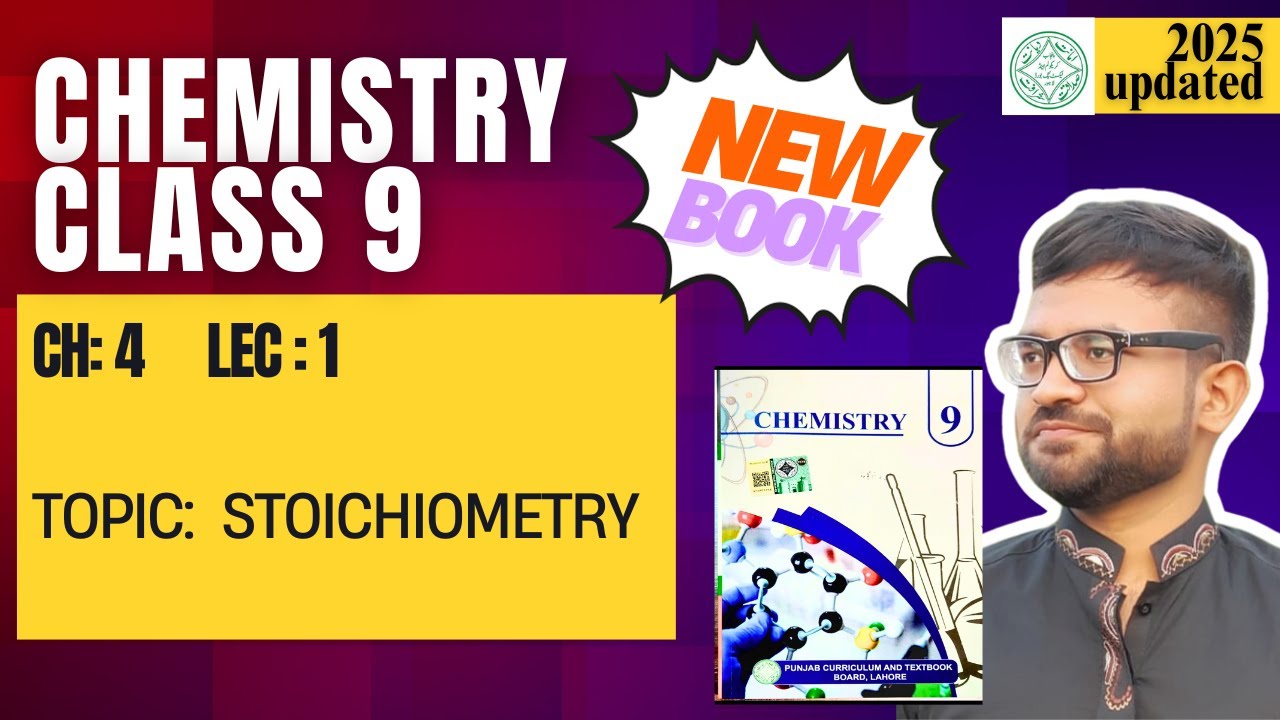 Class 9 Chemistry | New Book Chapter 4 Lecture 1 | Introduction to Stoichiometry ⚖️ | Punjab Board