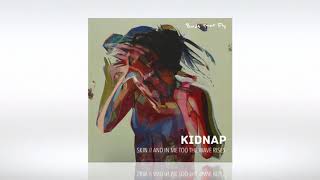 Track of the Day (09/12/2017) ~ Kidnap - Skin