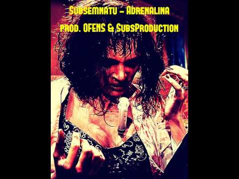 Subsemnatu - Adrenalina prod. OFENS & SubsProduction 2015