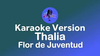 Thalia - Flor de Juventud (Karaoke version)