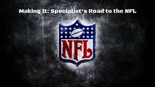Making It: Specialist's Road to the NFL | Carney Training Facility
