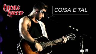 Download lagu Lucas Lucco - Coisa e Tal (Tá Diferente) mp3 Download lagu Lucas Lucco - Coisa e Tal (Tá Diferente) mp3