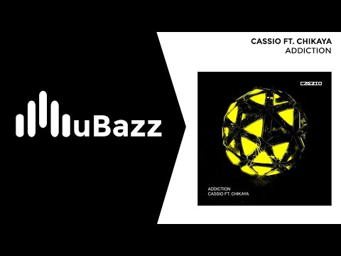 CASSIO ft. CHIKAYA - Addiction