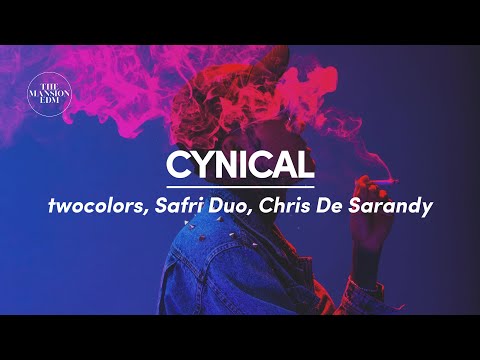 twocolors, Safri Duo, Chris De Sarandy - Cynical (Lyrics)