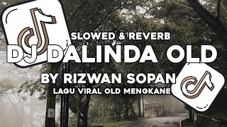 Download lagu DJ DALINDA OLD VERSI SLOWED & REVERB X DJ PUSING PALA NGEN UH X DJ GALAU JADI GEE BY RIZWAN SOPAN mp3