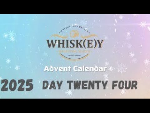 2025 Whisky Advent Calendar - Day Twenty Four