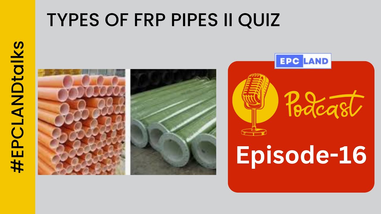 Episode-16 #EPCLANDtalks II Types of FRP Pipes II Quiz