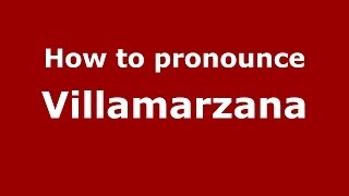 How to pronounce Villamarzana