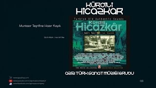 Canlı Fasıl Kürdili Hicazkar - Muntazır Teşrifine Hazır Kayık / Seyre Çık (Official Audio)