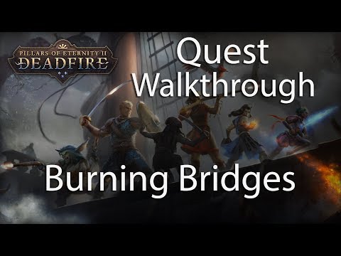 Pillars of Eternity 2 Quest Walkthrough: Burning Bridges
