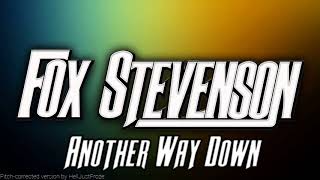 Fox Stevenson - Another Way Down (Full, pitch-corrected version)