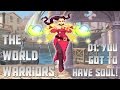 The World Warriors 01 - You got to have soul! 