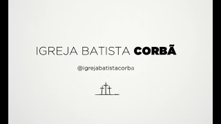 Culto Noturno - Igreja Batista Corbã - 25/01/2026