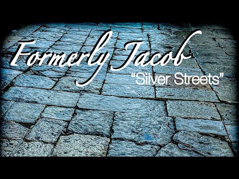 Silver Streets - Formerly Jacob
