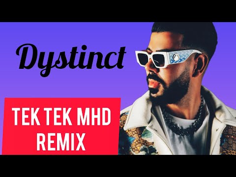 Dystinct X MHD - Tek Tek Remix