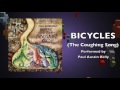 Bicycles  (The Coughing Song) - Performed by Paul Austin Kelly