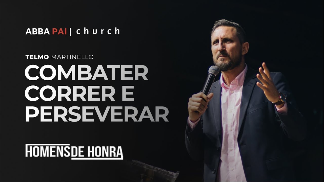 Combater, Correr e Perseverar-Pr Telmo Martinello l ABBA PAI CHURCH