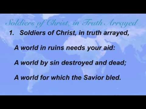 Soldiers of Christ, in Truth Arrayed (Baptst Hymnal #574)