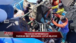 Tekankan Ketersediaan Pasokan BBM Bersubsidi Untuk Nelayan - Lensa Parlemen