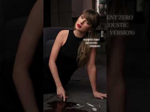 Taylor Swift - Patient Zero (Acoustic Version) 
